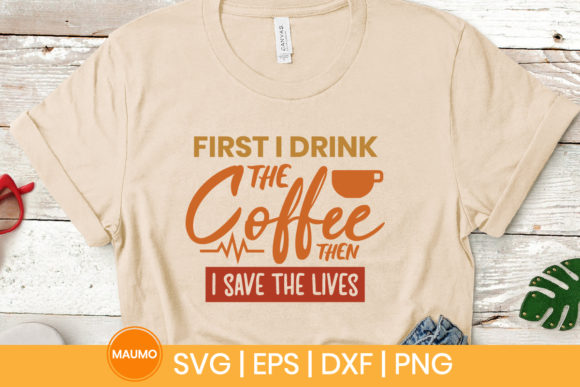 Review: First I Drink the Coffee Nurse Svg Quote