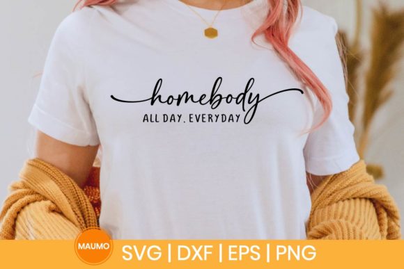 Reviewing Homebody All Day, Everyday Svg Quote