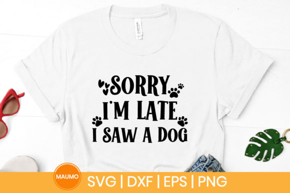 Reviewing the Dog Svg Quote, Sorry I m Late for Embroidery